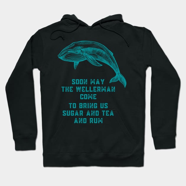 Soon May the Wellerman Come to Bring Us Sugar and Tea and Rum Hoodie by nathalieaynie